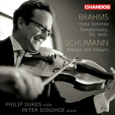 Brahms: Viola Sonatas / Sonatensatz / Schumann: Adagio and Allegro