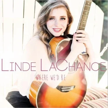 Where We’d Be by Linde LaChance - album cover