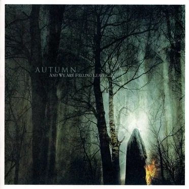 And We Are Falling Leaves...