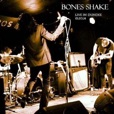 Live in Dundee by Bones Shake - album cover