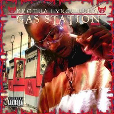 The Gas Station Mixtape by Brotha Lynch Hung - album cover