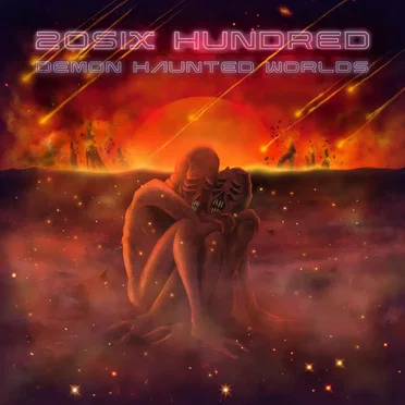 Demon Haunted Worlds by 20SIX Hundred - album cover