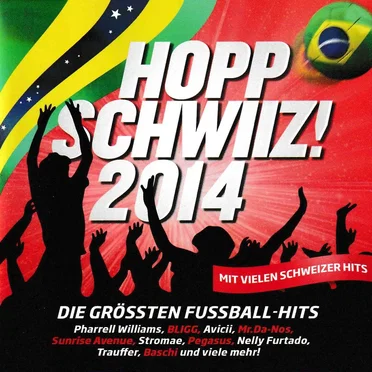Hopp Schwiiz! 2014: Die grössten Fussball‐Hits by Various Artists - album cover