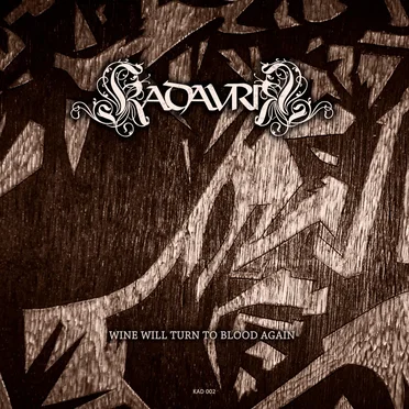 Wine Will Turn to Blood Again by Kadavrik - album cover