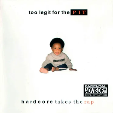 Too Legit for the Pit: Hardcore Takes the Rap by Various Artists - album cover