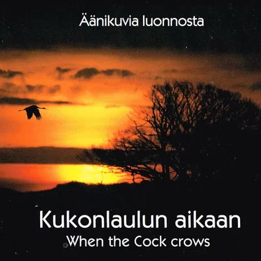 Kukonlaulun Aikaan - When The Cock Crows