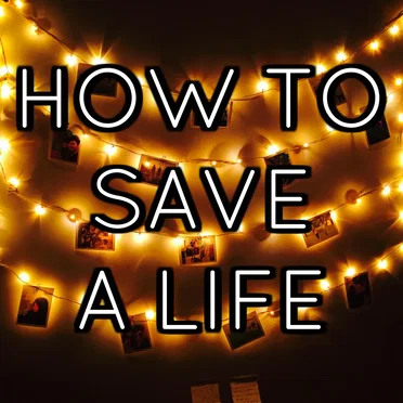 How to Save a Life