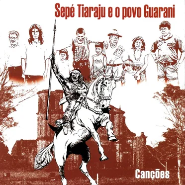 Sepé Tiaraju e o Povo Guarani - Canções by Various Artists - album cover
