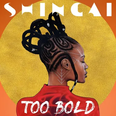Too Bold by Shingai - album cover