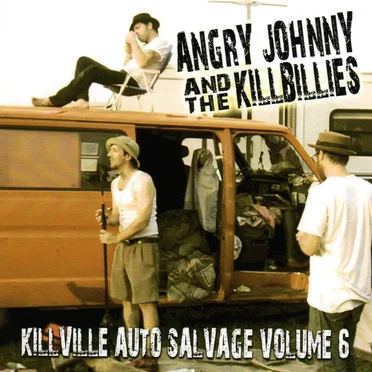 Killville Auto Salvage, Volume 6 by Angry Johnny and the Killbillies - album cover