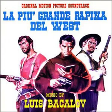 La piu' grande rapina del west / L'oro dei bravados