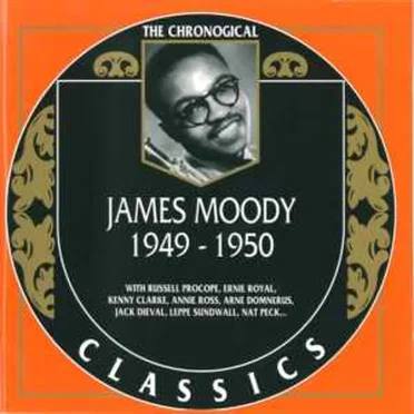 The Chronological Classics: James Moody 1949-1950