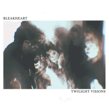 Twilight Visions by BleakHeart - album cover