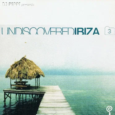 Undiscovered Ibiza 3 by Various Artists - album cover