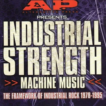 AP Presents: Industrial Strength Machine Music by Various Artists - album cover