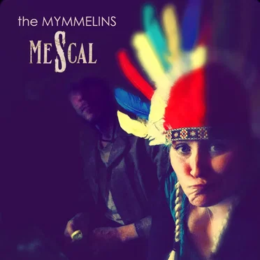 Mescal by The Mymmelins - album cover