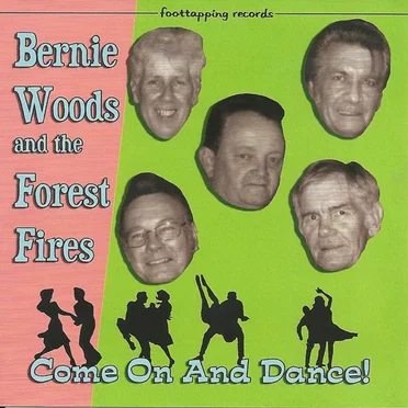 Come On & Dance by Bernie Woods & The Forest Fires - album cover