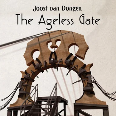 The Ageless Gate (A Cello Tale) by Joost van Dongen - album cover