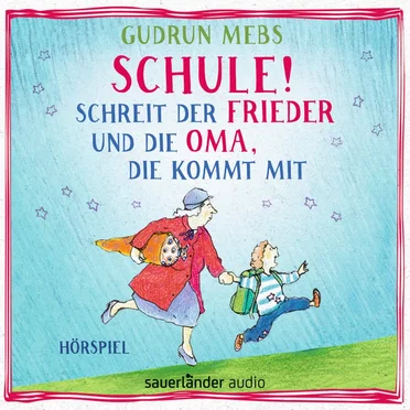 Schule!, schreit der Frieder, und die Oma, die kommt mit by Gudrun Mebs - album cover