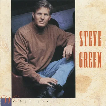 We Believe by Steve Green - album cover