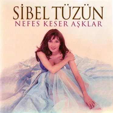 Nefes Keser Aşklar by Sibel Tüzün - album cover