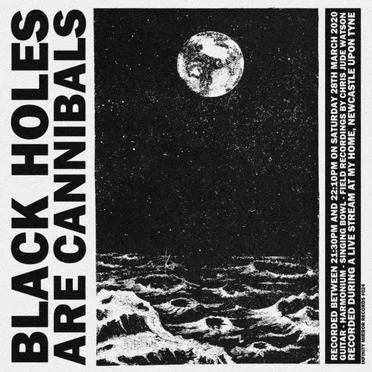 28/03/2020 [Between 21:30pm and 22:10pm] by Black Holes Are Cannibals - album cover