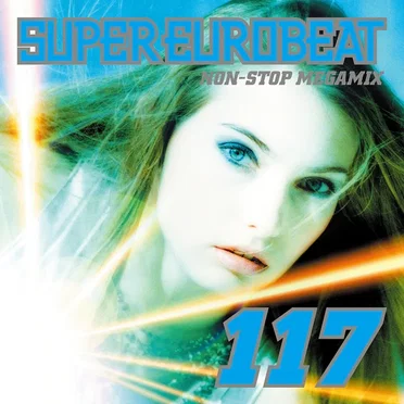 Super Eurobeat, Volume 117: Non-Stop Megamix by Various Artists - album cover
