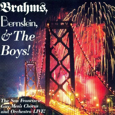 Brahms, Bernstein & The Boys! by The San Francisco Gay Men’s Chorus - album cover