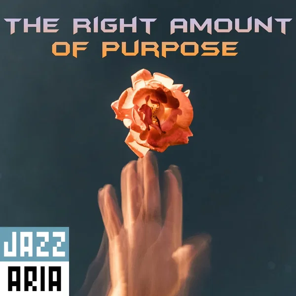 The Right Amount of Purpose