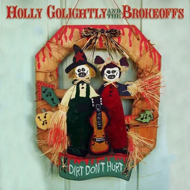 Dirt Don’t Hurt by Holly Golightly and The Brokeoffs - album cover