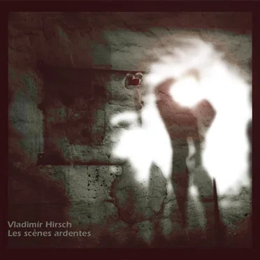 Les scènes ardentes by Vladimír Hirsch - album cover