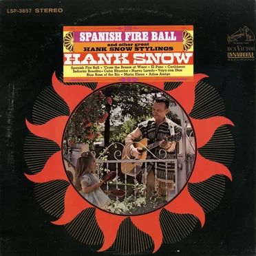 Spanish Fire Ball and Other Great Hank Snow Stylings