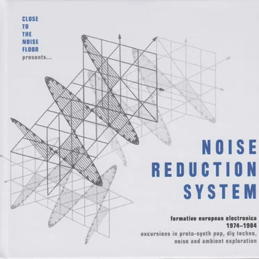 Close to the Noise Floor Presents Noise Reduction System (Formative European Electronica 1974–1984) by Various Artists - album cover