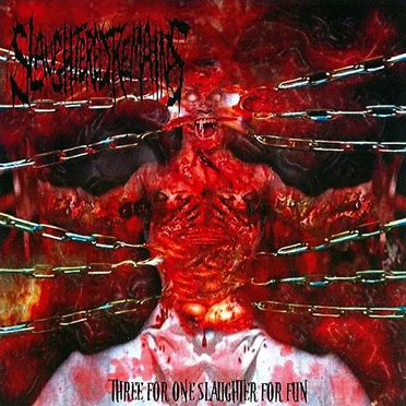 Three for One Slaughter for Fun by Slaughtered Remains - album cover