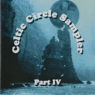 Celtic Circle Sampler, Part 4 by Various Artists - album cover