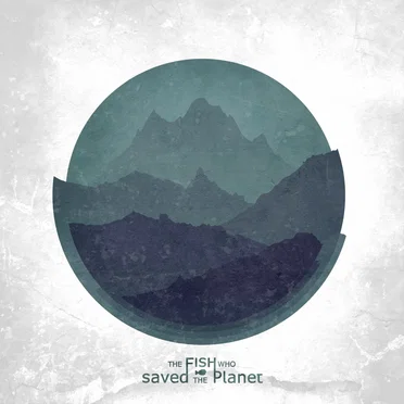 Above the Treeline by The Fish Who Saved the Planet - album cover