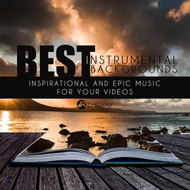 Best Instrumental Backgrounds (Inspirational and Epic Music for Your Videos) by Various Artists - album cover