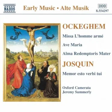Ockeghem: Missa L'Homme armé / Ave Maria / Alma redemptoris mater / Josquin: Memor esto verbi tui