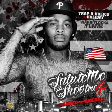 Salute Me or Shoot Me 4: Banned From America by Waka Flocka Flame - album cover