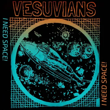 I Need Space! by The Vesuvians - album cover