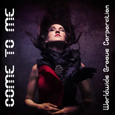 Come to Me by Worldwide Groove Corporation - album cover