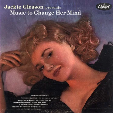 Jackie Gleason Presents Music to Change Her Mind