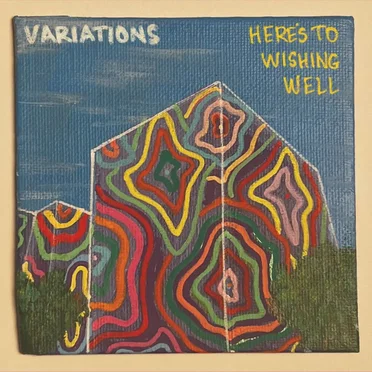 Here's To Wishing Well by Variations - album cover