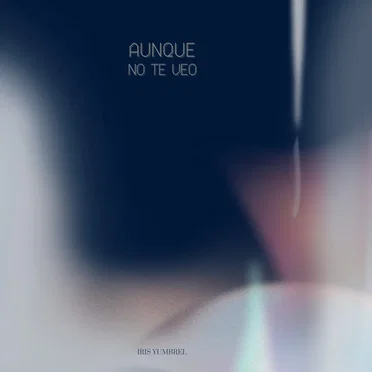 Aunque No Te Veo by Iris Yumbrel - album cover