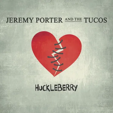 Huckleberry by Jeremy Porter & The Tucos - album cover