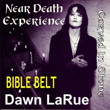 Bible Belt by Dawn La Rue’s Near Death Experience - album cover