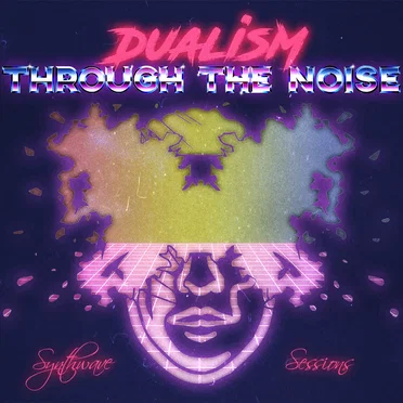 Dualism - Synthwave Sessions by Through the Noise - album cover