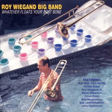 Whatever Floats Your Bone by Roy Wiegand - album cover