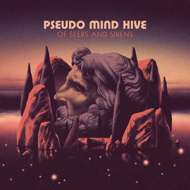 Of Seers and Sirens by Pseudo Mind Hive - album cover