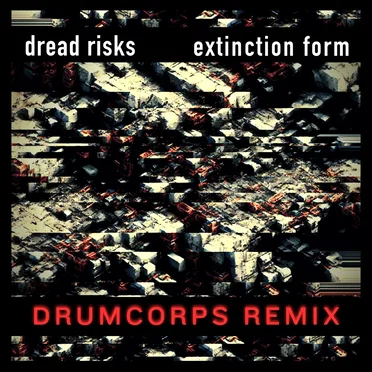 Extinction Form (Drumcorps remix)